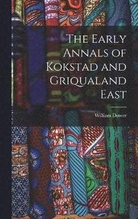 bokomslag The Early Annals of Kokstad and Griqualand East