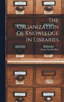 Organization Of Knowledge In Libraries