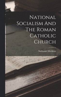 National Socialism And The Roman Catholic Church 1