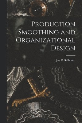 bokomslag Production Smoothing and Organizational Design