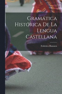 Gramtica histrica de la lengua castellana 1