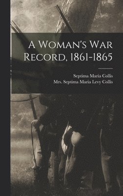 A Woman's War Record, 1861-1865 1