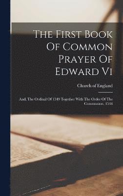 bokomslag First Book Of Common Prayer Of Edward Vi