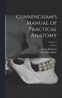 bokomslag Cunningham's Manual of Practical Anatomy; Volume 3