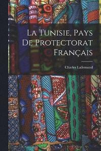 bokomslag Tunisie, pays de protectorat français