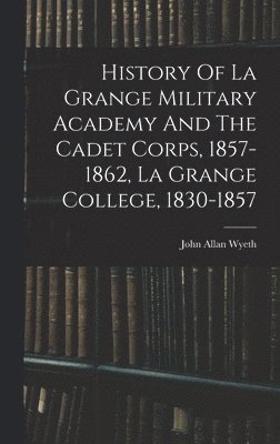 History Of La Grange Military Academy And The Cadet Corps, 1857-1862, La Grange College, 1830-1857 1