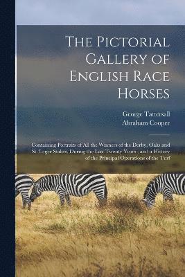 bokomslag The Pictorial Gallery of English Race Horses