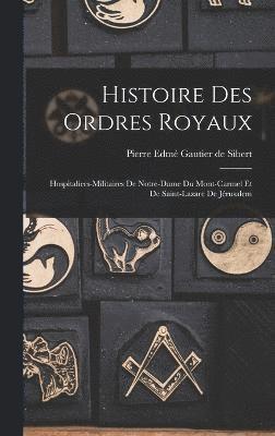 Histoire Des Ordres Royaux 1