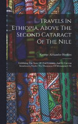 Travels In Ethiopia, Above The Second Cataract Of The Nile 1