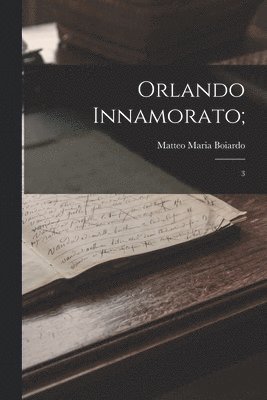 Orlando Innamorato; 1