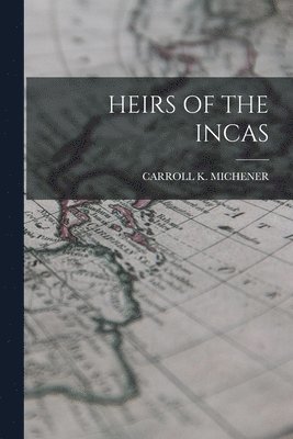 Heirs of the Incas 1