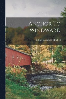 Anchor To Windward 1