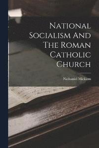 bokomslag National Socialism And The Roman Catholic Church