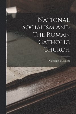 bokomslag National Socialism And The Roman Catholic Church