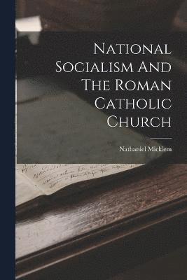 National Socialism And The Roman Catholic Church 1