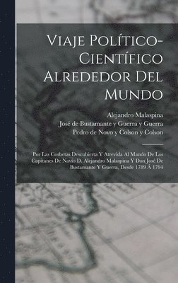 Alejandro Malaspina, Y Guerra José de Bustamante Y Guerra, Y Colson Pedro De Novo y Colson, Y. Guerra José de Bustamante Y. Guerra, José de Bustamante y Guerra, y Guerra, Y. Colson Pedro de Novo y. Colson - Viaje político-científico alrededor del mundo, Inbunden