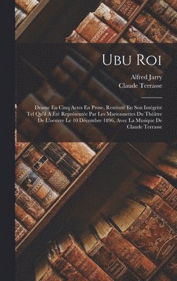 Alfred Jarry, Terrasse Claude - Ubu Roi, Inbunden