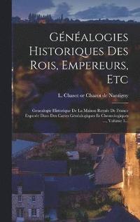 bokomslag Gnalogies Historiques Des Rois, Empereurs, Etc