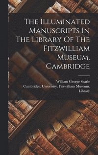 bokomslag Illuminated Manuscripts In The Library Of The Fitzwilliam Museum, Cambridge