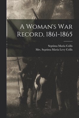 bokomslag A Woman's War Record, 1861-1865