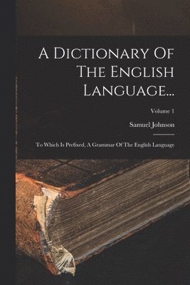 Dictionary Of The English Language...