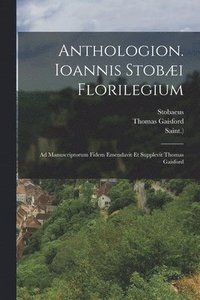 bokomslag Anthologion. Ioannis Stobæi Florilegium