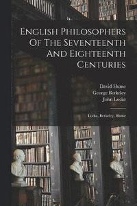 bokomslag English Philosophers Of The Seventeenth And Eighteenth Centuries