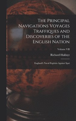 Principal Navigations Voyages Traffiques and Discoveries of the English Nation