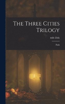 Emile Zola, mile Zola - Three Cities Trilogy, Inbunden