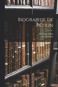 bokomslag Biographie De Pétion
