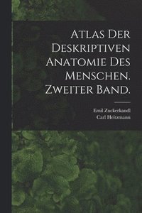 bokomslag Atlas der deskriptiven Anatomie des Menschen. Zweiter Band.