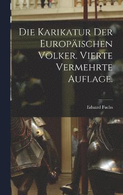 Karikatur der europäischen Völker. Vierte vermehrte Auflage.