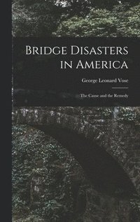 bokomslag Bridge Disasters in America