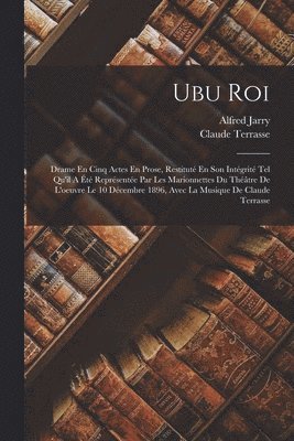 Alfred Jarry, Terrasse Claude - Ubu Roi, Häftad