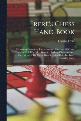 Frer's Chess Hand-book 1