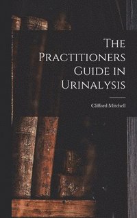 bokomslag The Practitioners Guide in Urinalysis