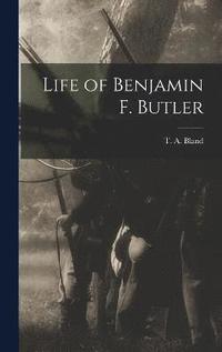 bokomslag Life of Benjamin F. Butler