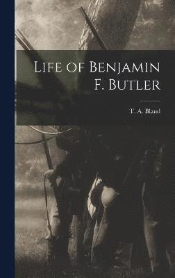 Life of Benjamin F. Butler 1