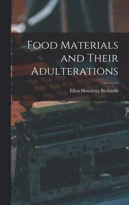 bokomslag Food Materials and Their Adulterations