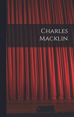 bokomslag Charles Macklin