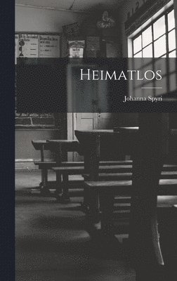 Johanna Spyri - Heimatlos, Inbunden