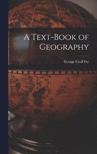 bokomslag A Text-Book of Geography