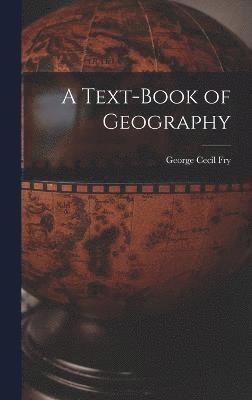 bokomslag A Text-Book of Geography