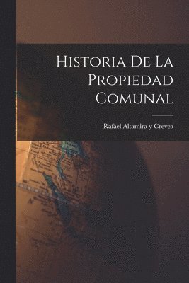 bokomslag Historia de la Propiedad Comunal