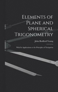 bokomslag Elements of Plane and Spherical Trigonometry