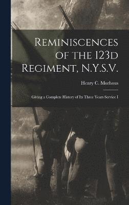 Henry C Morhous, Henry C. Morhous - Reminiscences of the 123d Regiment, N.Y.S.V., Inbunden