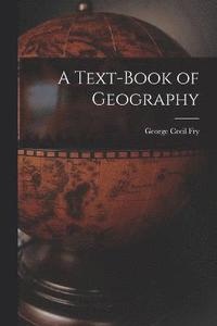 bokomslag A Text-Book of Geography