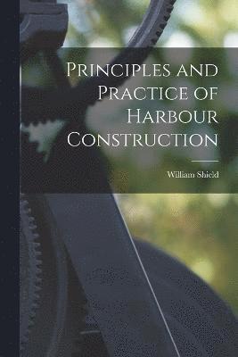 Principles and Practice of Harbour Construction 1