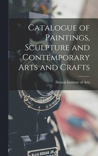 bokomslag Catalogue of Paintings, Sculpture and Contemporary Arts and Crafts