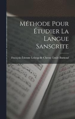 Mthode Pour tudier la Langue Sanscrite 1
